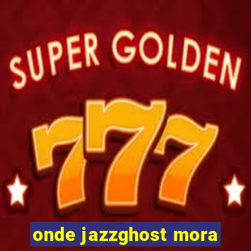 onde jazzghost mora